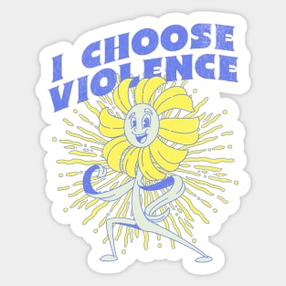 I choose violence Sticker